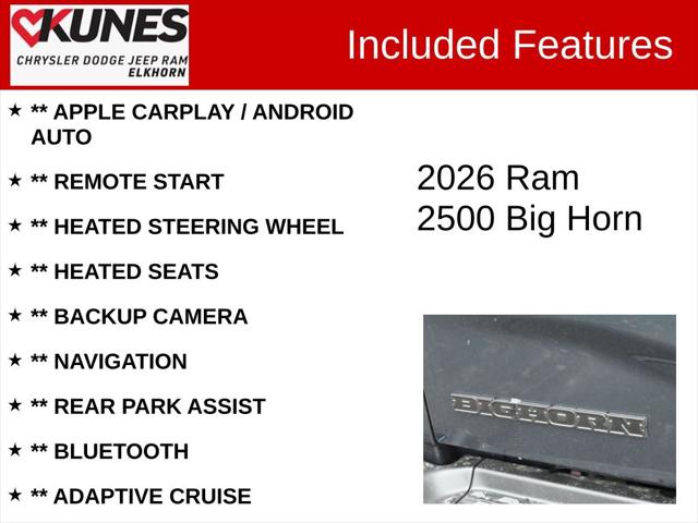 2026 RAM Ram 2500 RAM 2500 BIG HORN CREW CAB 4X4 64 BOX 2026 RAM Ram 2500 RAM 2500 BIG HORN CREW CAB 4X4 64 BOX